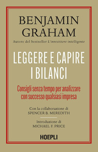 LEGGERE E CAPIRE I BILANCI - CONSIGLI SENZA TEMPO PER ANALIZZARE CON SUCCESSO QUALSIASI IMPRESA