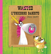 WANTED L\'UNICORNO BANDITO