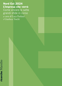 NORD EST 2024 L\'IMPRESA CHE VERRA\' - COME VINCERE LE SETTE GRANDI SFIDE IN CORSO