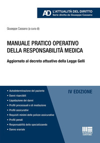 MANUALE PRATICO OPERATIVO DELLA RESPONSABILITA\' MEDICA - AGGIORNATO AL DECRETO ATTUATIVO DELLA