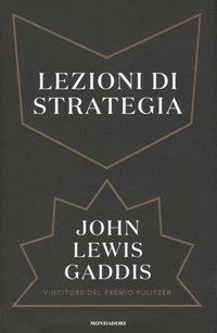 LEZIONI DI STRATEGIA di LEWIS GADDIS JOHN