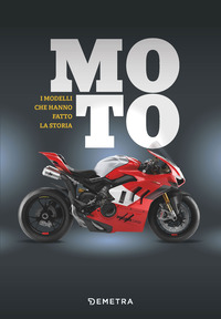 MOTO - I MODELLI CHE HANNO FATTO LA STORIA