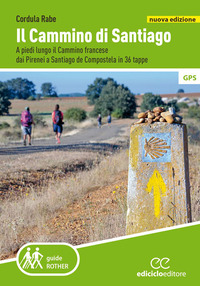 CAMMINO DI SANTIAGO - A PIEDI LUNGO IL CAMMINO FRANCESE DAI PIRENEI A SANTIAGO DE COMPOSTELA IN 36