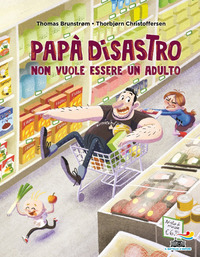 PAPA\' DISASTRO NON VUOLE ESSERE UN ADULTO