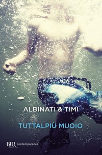TUTTALPIU\' MUOIO di ALBINATI E. - TIMI F.