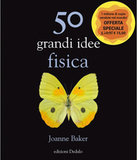 50 GRANDI IDEE FISICA