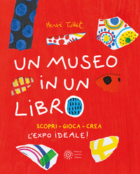 MUSEO IN UN LIBRO - SCOPRI GIOCA CREA L\'EXPO IDEALE !