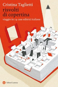 RISVOLTI DI COPERTINA - VIAGGIO IN 14 CASE EDITRICI ITALIANE di TAGLIETTI CRISTINA