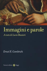 IMMAGINI E PAROLE di GOMBRICH ERNST H.