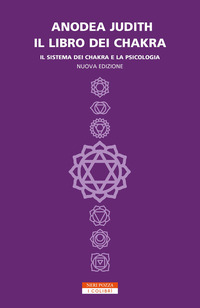 LIBRO DEI CHAKRA - IL SISTEMA DEI CHAKRA E LA PSICOLOGIA