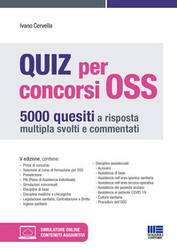 QUIZ PER CONCORSI OSS - 5000 QUESITI A RISPOSTA MULTIPLA SVOLTI E COMMENTATI