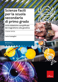 SCIENZE FACILI PER LA SCUOLA SECONDARIA DI PRIMO GRADO - UNITA\' DIDATTICHE SEMPLIFICATE DAL