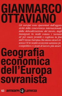 GEOGRAFIA ECONOMICA DELL\'EUROPA SOVRANISTA di OTTAVIANO GIANMARCO