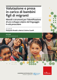 VALUTAZIONE E PRESA IN CARICO DI BAMBINI FIGLI DI MIGRANTI - METODI E STRUMENTI PER