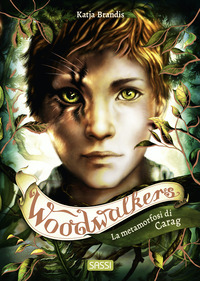 WOODWALKERS LA METAMORFOSI DI CARAG