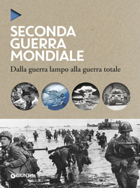 SECONDA GUERRA MONDIALE - DALLA GUERRA LAMPO ALLA GUERRA TOTALE