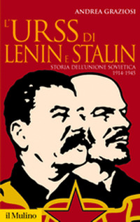 URSS DI LENIN E STALIN - STORIA DELL\'UNIONE SOVIETICA 1914 - 1945