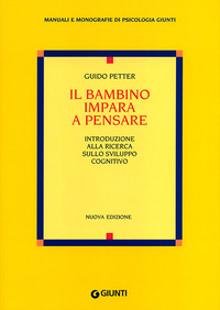 BAMBINO IMPARA A PENSARE - INTRODUZIONE ALLA RICERCA SULLO SVILUPPO COGNITIVO