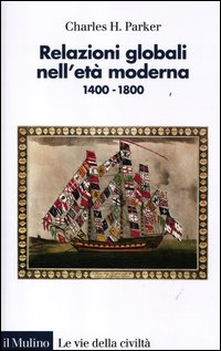 RELAZIONI GLOBALI NELL\'ETA\' MODERNA 1400 - 1800