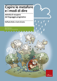 CAPIRE LE METAFORE E I MODI DI DIRE - ATTIVITA\' DI RECUPERO DEL LINGUAGGIO PRAGMATICO