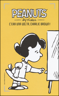 PEANUTS - C\'ERA UNA VOLTA CHARLIE BROWN !