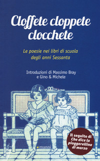 CLOFFETE CLOPPETE CLOCCHETE - LE POESIE NEI LIBRI DI SCUOLA DEGLI ANNI SESSANTA