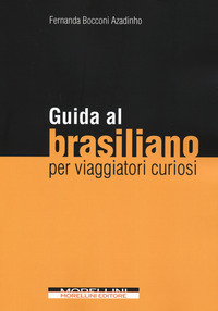 GUIDA AL BRASILIANO PER VIAGGIATORI CURIOSI