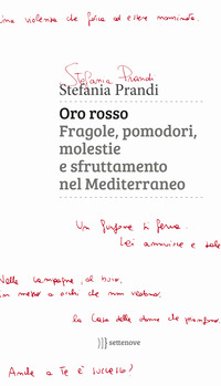 ORO ROSSO FRAGOLE POMODORI MOLESTIE E SFRUTTAMENTO NEL MEDITERRANEO