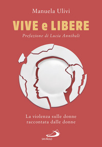 VIVE E LIBERE - LA VIOLENZA SULLE DONNE RACCONTATA DALLE DONNE