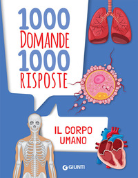 CORPO UMANO - 1000 DOMANDE 1000 RISPOSTE