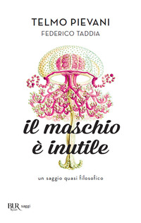 MASCHIO E\' INUTILE - UN SAGGIO QUASI FILOSOFICO