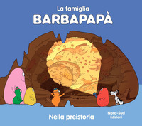 FAMIGLIA BARBAPAPA\' - NELLA PREISTORIA