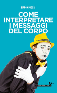 COME INTERPRETARE I MESSAGGI DEL CORPO