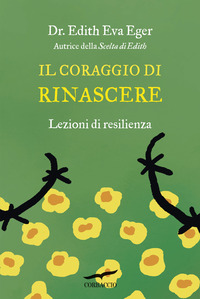 CORAGGIO DI RINASCERE - LEZIONI DI RESILIENZA