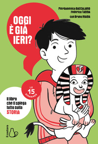 OGGI E\' GIA\' IERI ? IL LIBRO CHE TI SPIEGA TUTTO SULLA STORIA