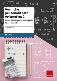 VERIFICHE PERSONALIZZATE ARITMETICA 2 SCUOLA SECONDARIA DI I GRADO CLASSE SECONDA