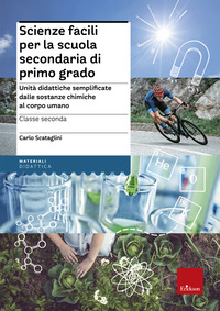 SCIENZE FACILI PER LA SCUOLA SECONDARIA DI PRIMO GRADO - CLASSE SECONDA