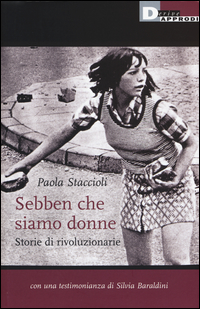 SEBBEN CHE SIAMO DONNE - STORIE DI RIVOLUZIONARIE