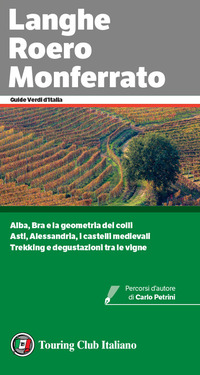 LANGHE ROERO E MONFERRATO - GUIDE VERDI D\'ITALIA 2022