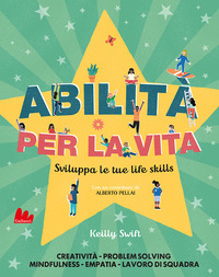 ABILITA\' PER LA VITA - SVILUPPA LE TUE LIFE SKILLS