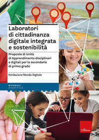 LABORATORI DI CITTADINANZA DIGITALE INTEGRATA E SOSTENIBILITA\' - PROPOSTE DI UNITA\' DI