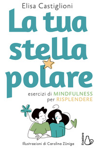 TUA STELLA POLARE - ESERCIZI DI MINDFULNESS PER RISPLENDERE