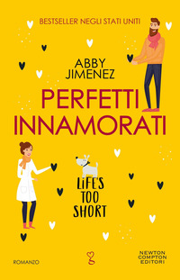 PERFETTI INNAMORATI - LIFE\'S TOO SHORT