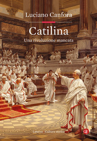 CATILINA - UNA RIVOLUZIONE MANCATA