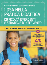 DSA NELLA PRATICA DIDATTICA - DIFFICOLTA\' EMERGENTI E STRATEGIE D\'INTERVENTO