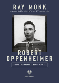 ROBERT OPPENHEIMER - L\'UOMO CHE INVENTO\' LA BOMBA ATOMICA