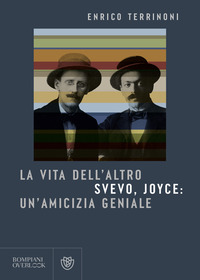 VITA DELL\'ALTRO SVEVO JOYCE - UN\'AMICIZIA GENIALE