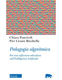 PEDAGOGIA ALGORITMICA - PER UNA RIFLESSIONE EDUCATIVA SULL\'INTELLIGENZA ARTIFICIALE