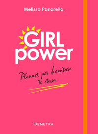 GIRL POWER - PLANNER PER DIVENTARE TE STESSA