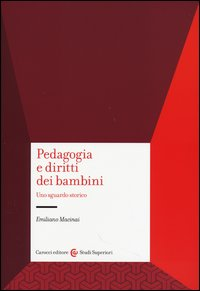 PEDAGOGIA E DIRITTI DEI BAMBINI - UNO SGUARDO STORICO